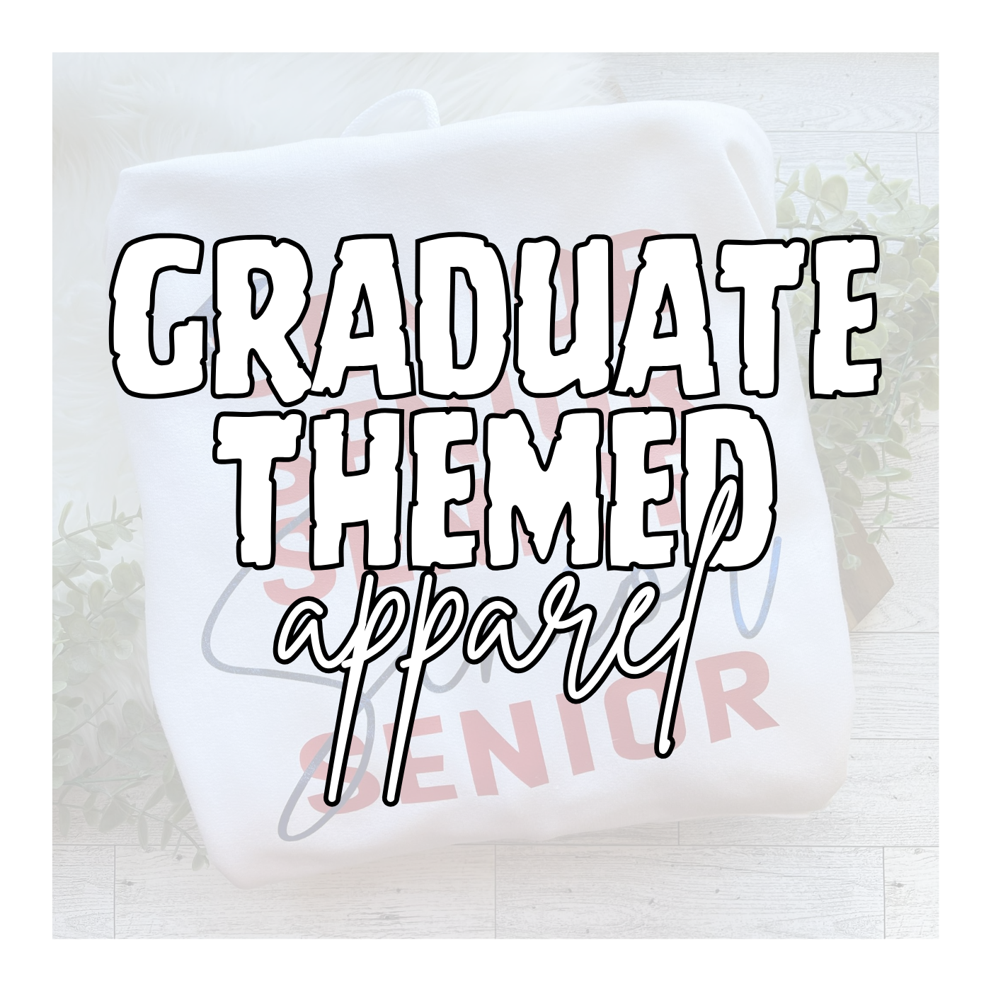 GRADUATE THEMED APPAREL