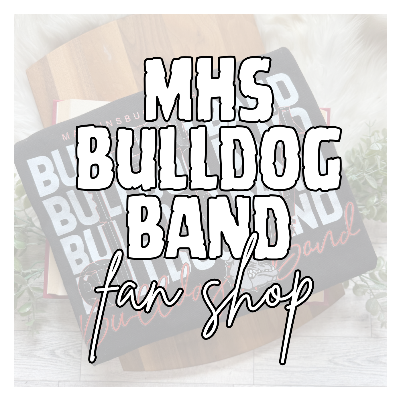 MHS BULLDOG BAND FAN SHOP